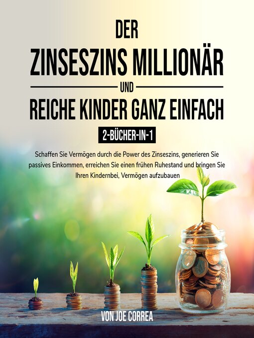 Title details for Der Zinseszins-Millionär und Reiche Kinder ganz einfach 2-Bücher-in-1 by Joe Correa - Available